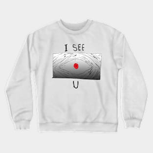 i see you Crewneck Sweatshirt